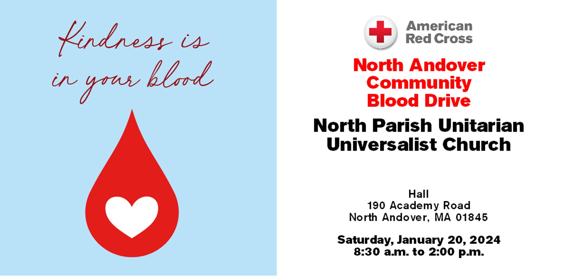 Flyer for the North Andover Community Blood drive with the quote, "Kindness is in your blood". The blood drive takes place at North Parish on Saturday, January 20, 2024; 8:30am to 2pm.