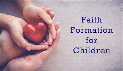 Faith Formation for Children - Adult hands around a child's hands holding a heart